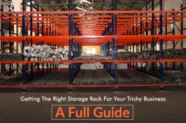 Getting The Right Storage Rack For Your Trichy Business: A Full Guide